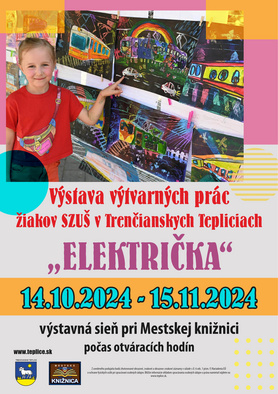 Výstava výtvarných prác žiakov SZUŠ &quot;Električka&quot;, 14.10.-15.11.24